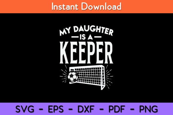 Daughter Is a Keeper Soccer Goal