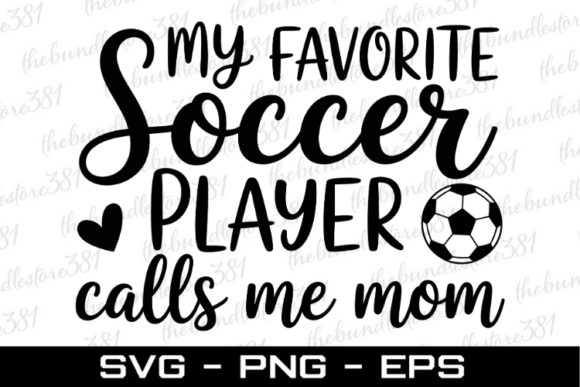 My Favorite Soccer Player Svg for Crafts & Graphics