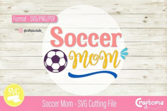 Soccer Mom Graphics for Crafts & Content Publishing